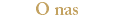 O nas
